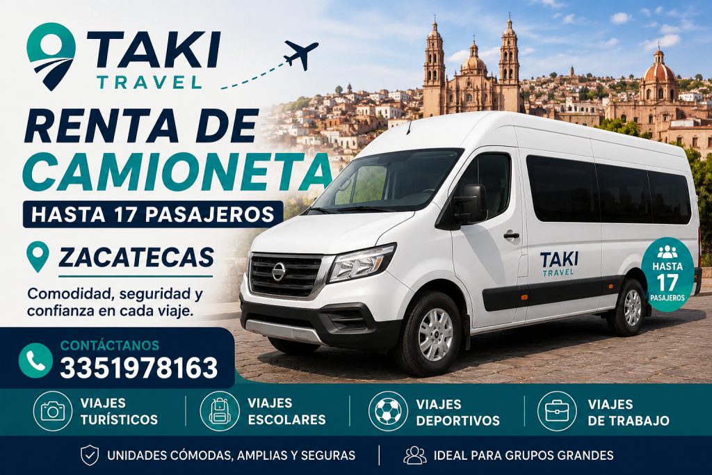 TAKI TRAVEL - Renta de camioneta de pasajeros en Zacatecas, hasta 17 pasajeros